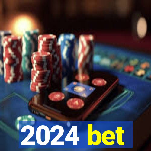 2024 bet